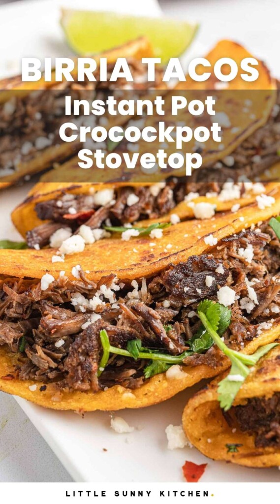 Stuffed birria tacos topped with cotija cheese and fresh cilantro. And overlay text that says "Birria Tacos, instant pot, crockpot, stovetop"